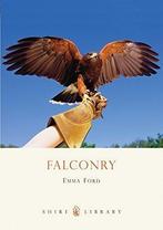 Falconry (Shire Library), Ford, Emma, Boeken, Sportboeken, Gelezen, Emma Ford, Verzenden