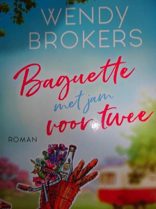 Baguette met jam voor twee Wendy Brokers 9789022593868, Boeken, Overige Boeken, Zo goed als nieuw, Verzenden