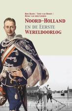 9789463383509 Noord-Holland en de Eerste Wereldoorlog, Verzenden, Nieuw, Ron Blom