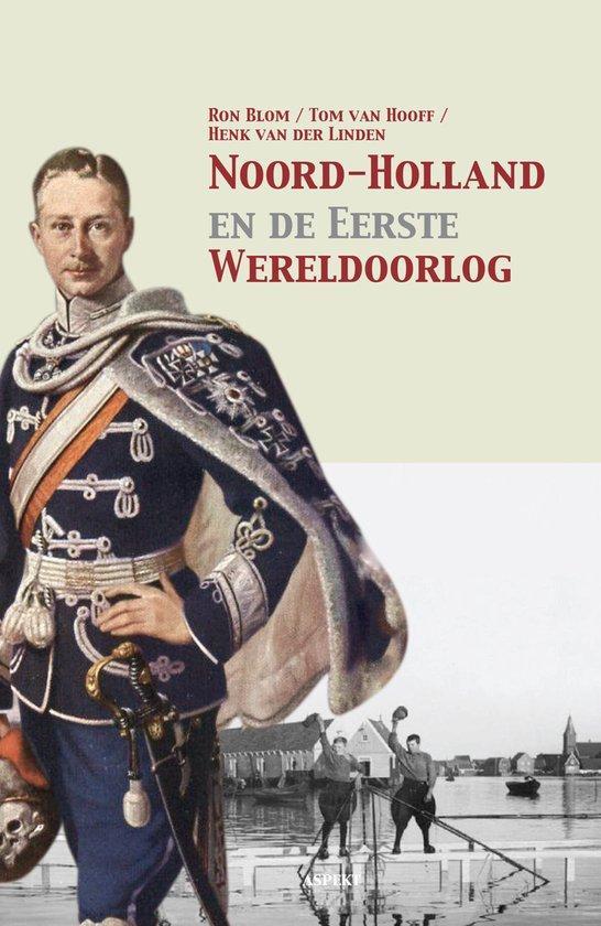 9789463383509 Noord-Holland en de Eerste Wereldoorlog, Boeken, Studieboeken en Cursussen, Nieuw, Verzenden