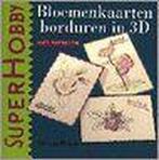 Bloemenkaarten borduren in 3d 9789021325835 Hoorn van, Gelezen, Hoorn van, Verzenden