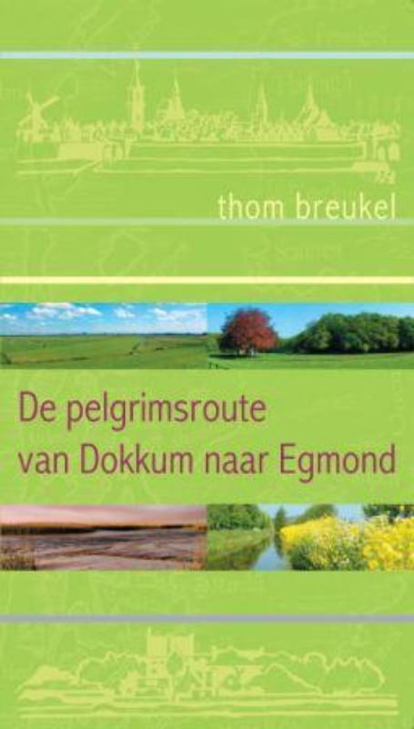 Het Pelgrimspad Van Dokkum Naar Egmond 9789025959616, Boeken, Reisgidsen, Gelezen, Verzenden