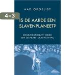 Is de aarde een slavenplaneet? 9789461533883 Aad Orgelist, Verzenden, Gelezen, Aad Orgelist