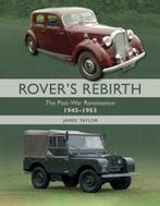 Rover’s Rebirth The Postwar Renaissance 1945-1953, Algemeen, Verzenden, Nieuw, James Taylor