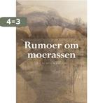 Rumoer om moerassen 9789463651417 Jos Schouwenaars, Verzenden, Zo goed als nieuw, Jos Schouwenaars