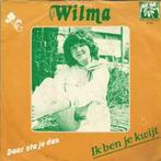 vinyl single 7 inch - Wilma - Ik Ben Je Kwijt, Cd's en Dvd's, Vinyl Singles, Zo goed als nieuw, Verzenden