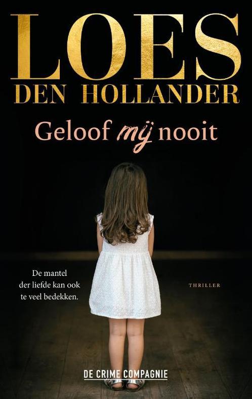 Geloof mij nooit 9789461097446 Loes den Hollander, Boeken, Overige Boeken, Gelezen, Verzenden