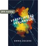 Versplinterd verlangen 9789492585424 Emma Zegers, Verzenden, Gelezen, Emma Zegers
