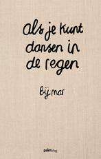 Als je kunt dansen in de regen 9789493343054 Bij Mar, Boeken, Verzenden, Zo goed als nieuw, Bij Mar