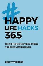 9789021572765 Happy lifehacks 365 | Tweedehands, Gelezen, Kelly Weekers, Verzenden
