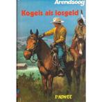 Kogels als losgeld / Arendsoog / 43 9789020868821 Paul Nowee, Boeken, Kinderboeken | Jeugd | 13 jaar en ouder, Verzenden, Gelezen