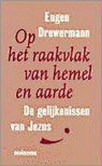 OP HET RAAKVLAK VAN HEMEL EN AARDE 9789021135885, Verzenden, Gelezen, E. Drewermann