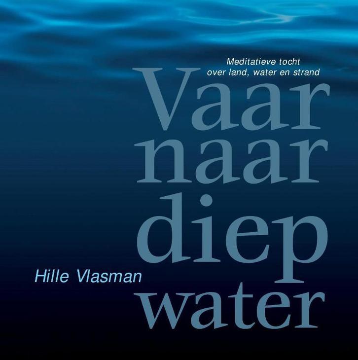 Vaar naar diep water 9789033000003 Hille Vlasman, Boeken, Godsdienst en Theologie, Gelezen, Verzenden