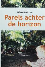 Parels Achter De Horizon 9789059741256 A. Hoekstra, Gelezen, A. Hoekstra, Verzenden