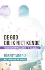 De God die ik niet kende 9789059990340 Robert Morris, Boeken, Verzenden, Zo goed als nieuw, Robert Morris