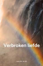 Verbroken liefde 9789463984706 Liana Bril- de Wit, Boeken, Verzenden, Gelezen, Liana Bril- de Wit