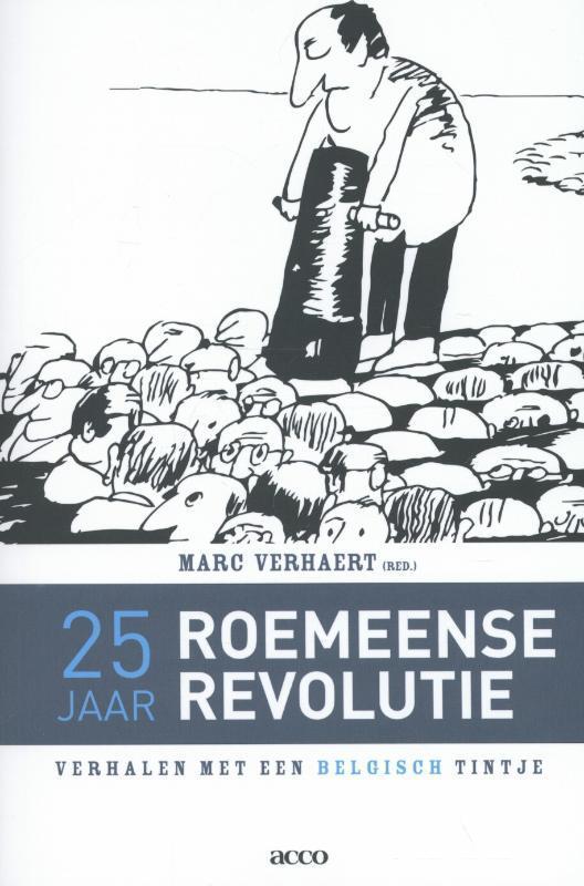 25 jaar Roemeens revolutie 9789033499067 Marc Verhaert, Boeken, Geschiedenis | Wereld, Zo goed als nieuw, Verzenden