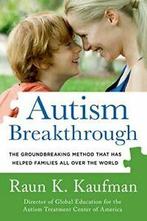 Autism Breakthrough: The Groundbreaking Method . Kaufman, Boeken, Verzenden, Zo goed als nieuw, Raun K. Kaufman