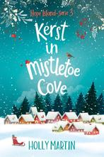 Kerst in Mistletoe Cove / Hope Island / 3 9789020555745, Boeken, Verzenden, Zo goed als nieuw, Holly Martin