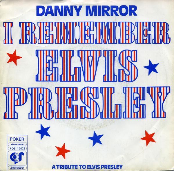 vinyl single 7 inch - Danny Mirror - I Remember Elvis Pre..., Cd's en Dvd's, Vinyl Singles, Zo goed als nieuw, Verzenden