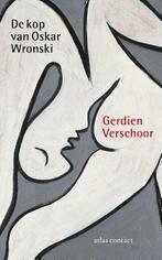 De kop van Oskar Wronski (9789025441906, Gerdien Verschoor), Verzenden, Nieuw