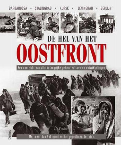 Hel Van Het Oostfront 9789044701296 W. Fowler, Boeken, Oorlog en Militair, Zo goed als nieuw, Verzenden