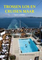 Trossen los en cruisen maar 9789059612709 Bert Lamers, Boeken, Verzenden, Zo goed als nieuw, Bert Lamers
