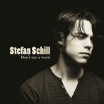 cd - Stefan Schill - Dont Say A Word, Verzenden, Zo goed als nieuw