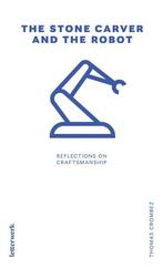 The stone carver and the robot 9789082894288 Thomas Crombez, Verzenden, Gelezen, Thomas Crombez