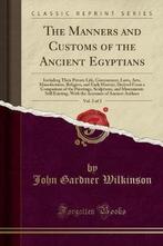 The Manners and Customs of the Ancient Egyptians, Vol. 2 of, Boeken, Verzenden, Gelezen, John Gardner Wilkinson