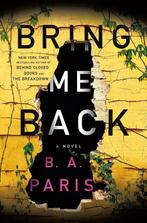 Bring Me Back 9781250151339 B A Paris, Verzenden, Zo goed als nieuw, B A Paris