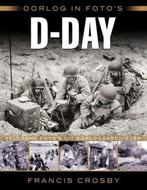 D-Day 9789045320755 Francis Crosby, Boeken, Verzenden, Gelezen, Francis Crosby