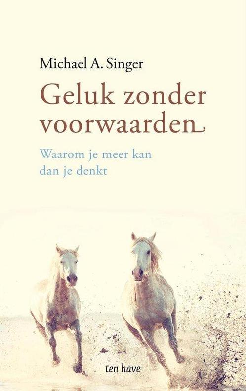 9789025907198 Geluk zonder voorwaarden | Tweedehands, Boeken, Studieboeken en Cursussen, Zo goed als nieuw, Verzenden