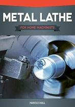 Metal Lathe for Home Machinists.by Hall New, Huis en Inrichting, Zo goed als nieuw, Verzenden