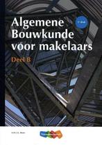 Algemene Bouwkunde voor Makelaars deel B, 9789006432817, Zo goed als nieuw, Studieboeken, Verzenden