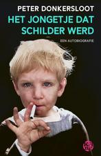 Het jongetje dat schilder werd 9789462972797, Boeken, Literatuur, Verzenden, Gelezen, Peter Donkersloot