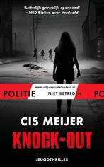 Knock-out / Politie niet betreden 9789026143496 Cis Meijer, Boeken, Kinderboeken | Jeugd | 13 jaar en ouder, Verzenden, Zo goed als nieuw