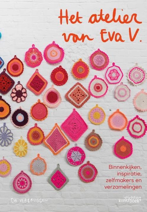 Het atelier van eva v. 9789058566164 Eva Verbruggen, Boeken, Hobby en Vrije tijd, Gelezen, Verzenden