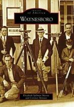 Waynesboro (Images of America (Arcadia Publishing)). Massie, Boeken, Geschiedenis | Wereld, Zo goed als nieuw, Elizabeth Spilman Massie