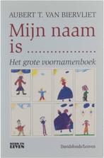 Mijn naam is... 9789061529422 A.-T. van Biervliet, Verzenden, Gelezen, A.-T. van Biervliet