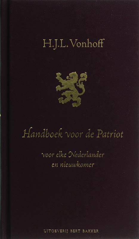 Handboek voor de patriot 9789035130609 H.J.L. Vonhoff, Boeken, Geschiedenis | Vaderland, Gelezen, Verzenden