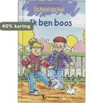 School Op Hol / Ik Ben Boos ! / Druk 1 9789060566718, Verzenden, Zo goed als nieuw, Marion van de Coolwijk
