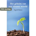 Het geheim van een nieuwe wereld 9789089540676 I. Hutter, Verzenden, Gelezen, I. Hutter