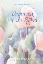 VROUWEN UIT DE BIJBEL 9789033606793 Matthew Henry, Boeken, Verzenden, Zo goed als nieuw, Matthew Henry