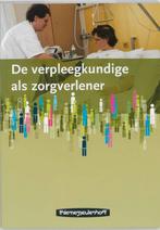 De Verpleegkundige Als Zorgverlener 9789006950908, Verzenden, Zo goed als nieuw