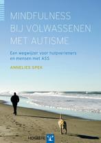 Mindfulness bij volwassenen met autisme 9789079729333, Boeken, Verzenden, Zo goed als nieuw, Annelies Spek