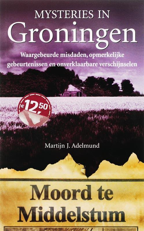 Groningen / Mysteries in Nederland 9789022992241, Boeken, Reisgidsen, Gelezen, Verzenden