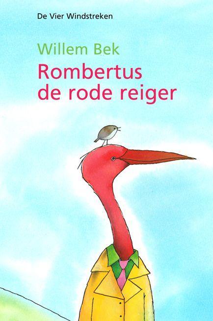 Rombertus, de rode reiger 9789055798773 Willem Bek, Boeken, Kinderboeken | Jeugd | onder 10 jaar, Zo goed als nieuw, Verzenden