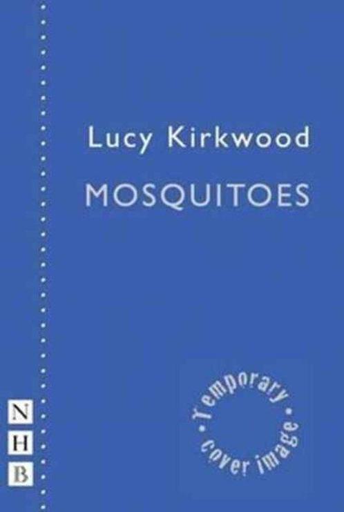 Mosquitoes 9781848425828 Lucy Kirkwood, Boeken, Overige Boeken, Gelezen, Verzenden