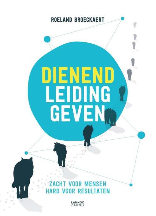 Dienend leidinggeven - Herwerkte editie 9789401438100, Boeken, Economie, Management en Marketing, Gelezen, Verzenden